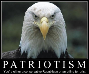 Patriotism: You're either a conservative Republican or an effing terrorist